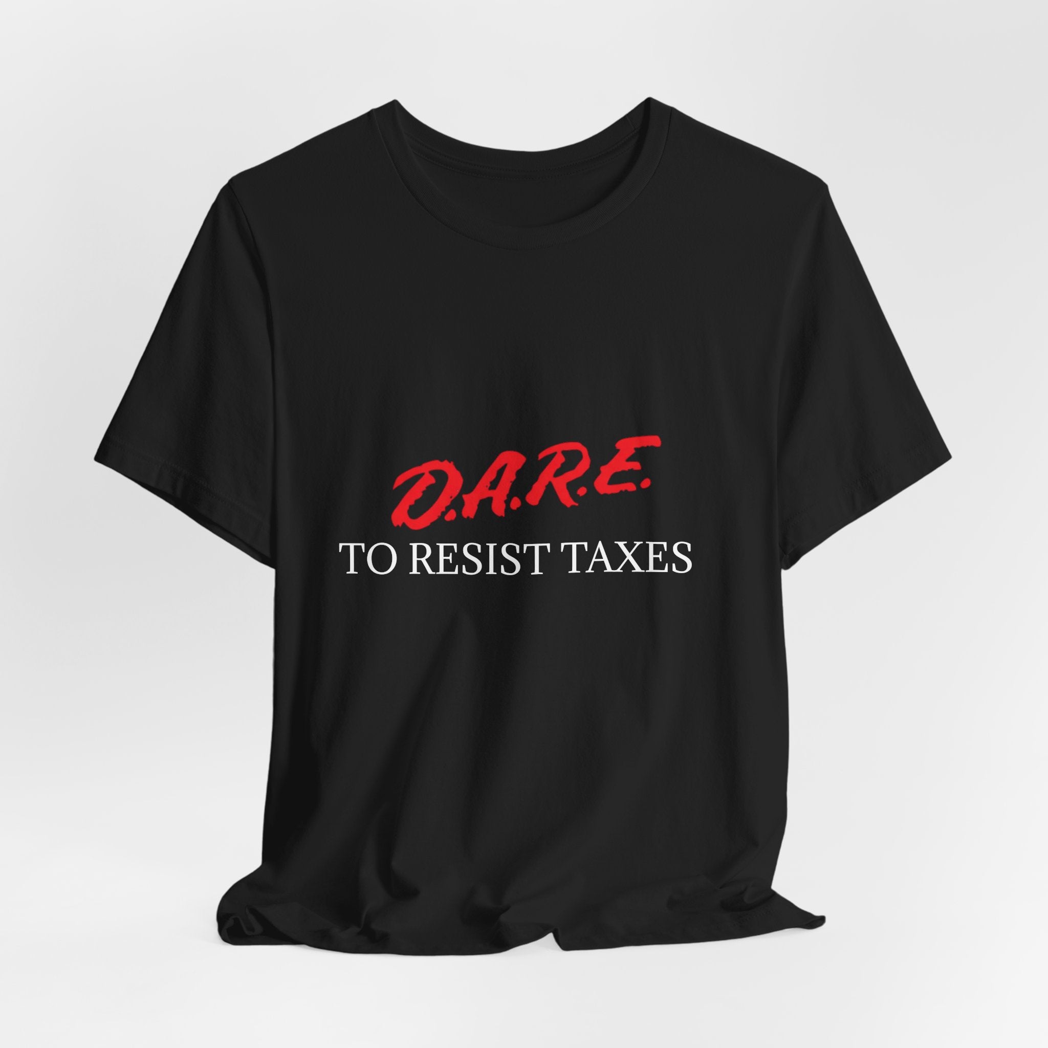 D.A.R.E. To Resist Taxes