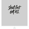 Shot Fast, Eat Ass hooded sun shirt