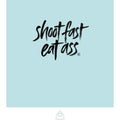 Shot Fast, Eat Ass hooded sun shirt