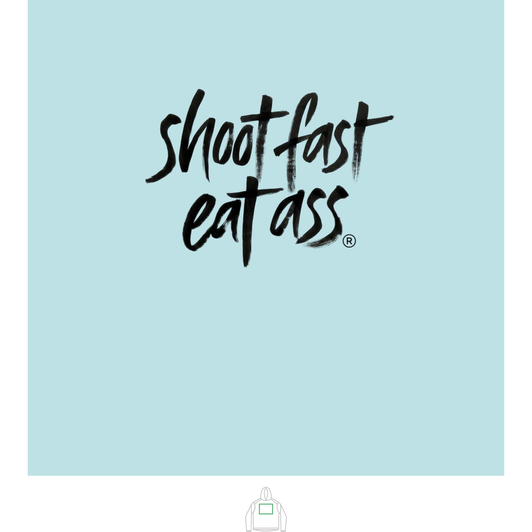 Shot Fast, Eat Ass hooded sun shirt