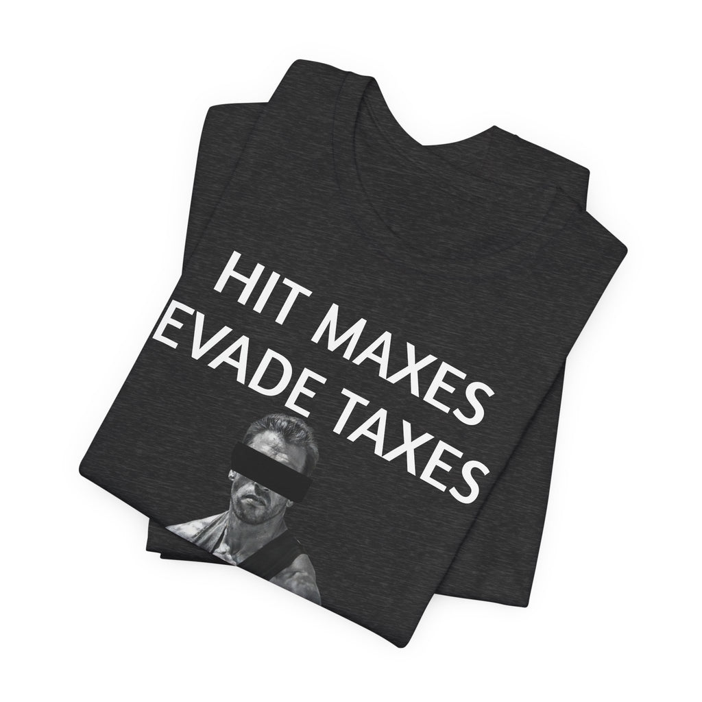 Hit Maxes Evade Taxes